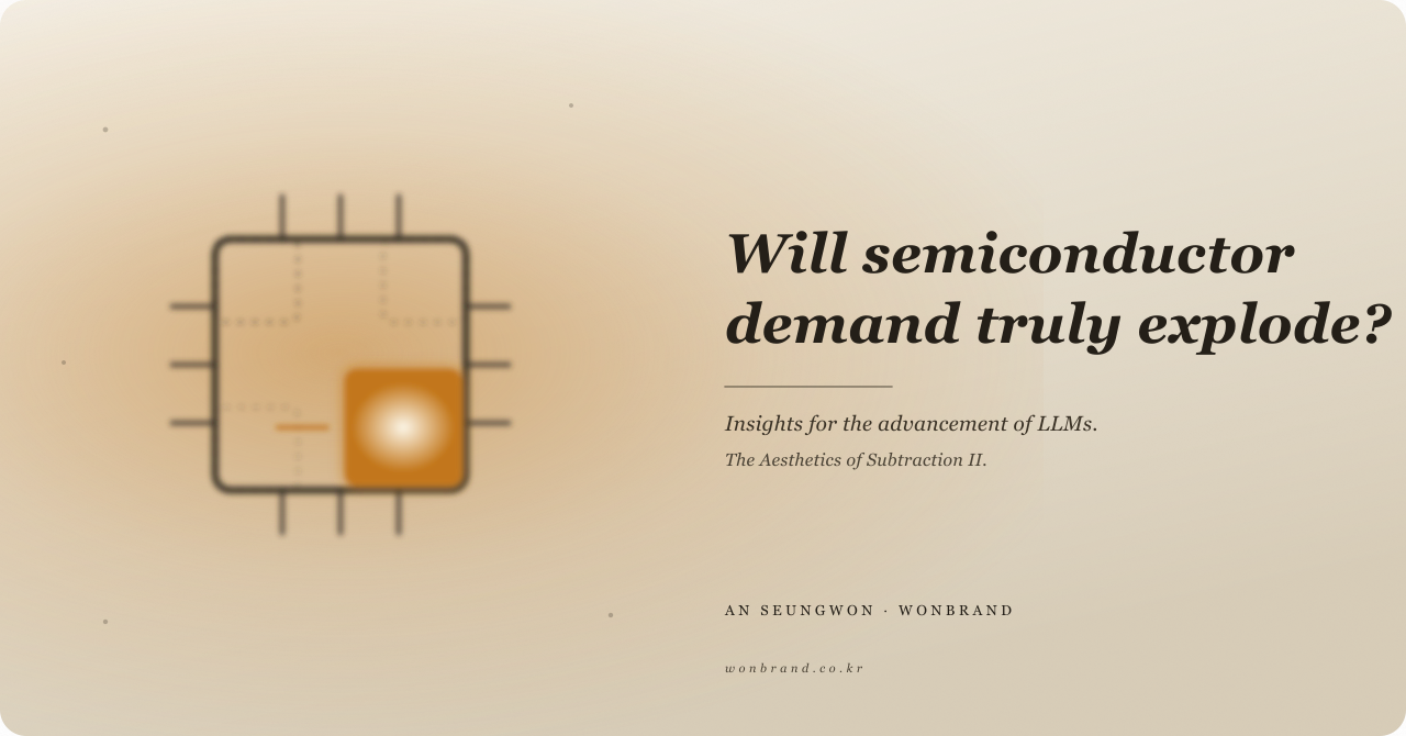 Insights for the Advancement of LLMs — Will Semiconductor Demand Truly Explode in the AI Era?